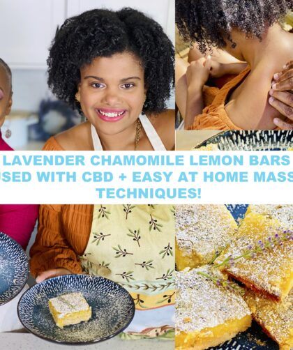 Cooking with Flava with Ava Lavender Chamomile Lemon Bars infused with CBD plus at home massage techniques